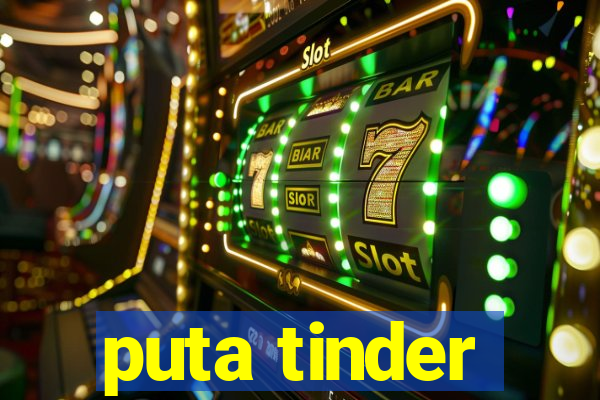 puta tinder